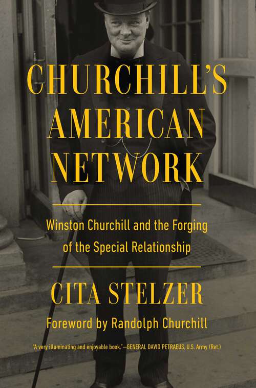 Book cover of Churchill's American Network: Winston Churchill and the Forging of the Special Relationship