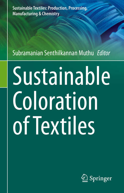 Book cover of Sustainable Coloration of Textiles (Sustainable Textiles: Production, Processing, Manufacturing & Chemistry)