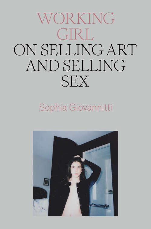 Book cover of Working Girl: On Selling Art and Selling Sex