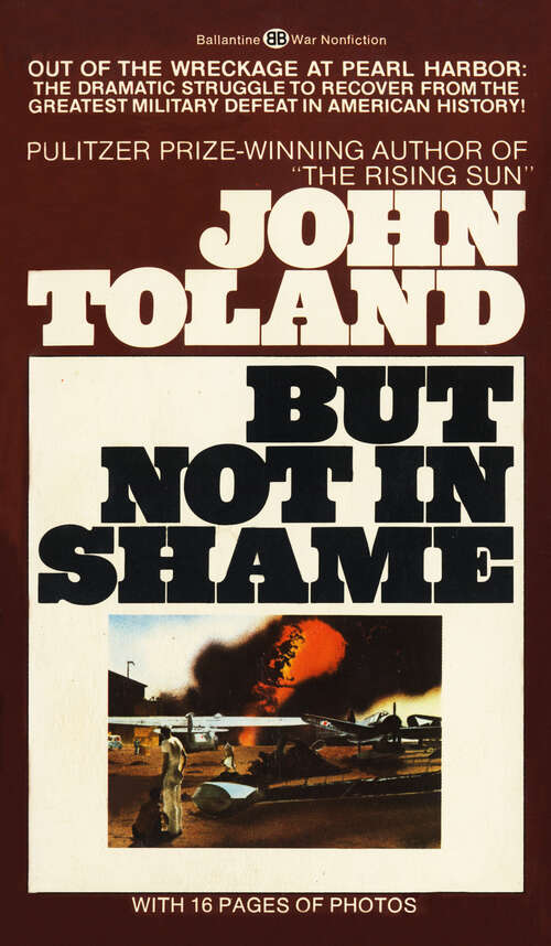 Book cover of But Not in Shame: The Six Months After Pearl Harbor