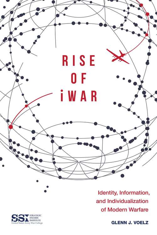 Book cover of Rise of iWar: Identity, Information, and the Individualization of Modern Warfare