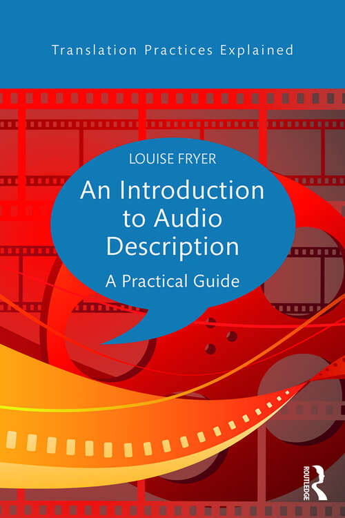 Book cover of An Introduction to Audio Description: A practical guide (Translation Practices Explained)