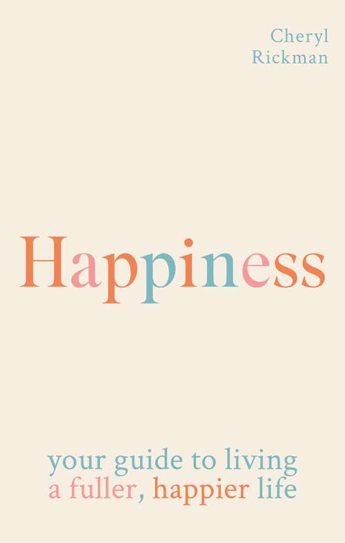 Book cover of Happiness: How to live a fuller, happier life