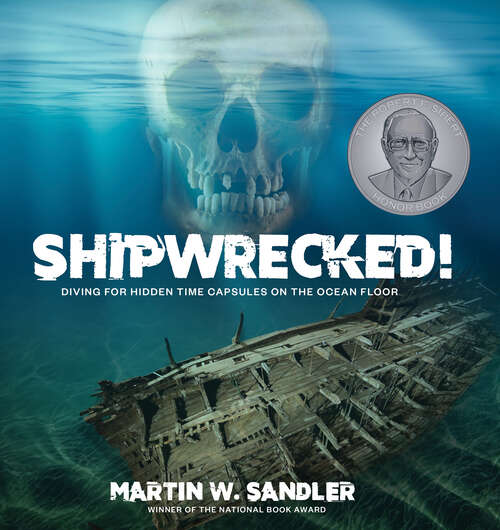 Book cover of Shipwrecked!: Diving for Hidden Time Capsules on the Ocean Floor