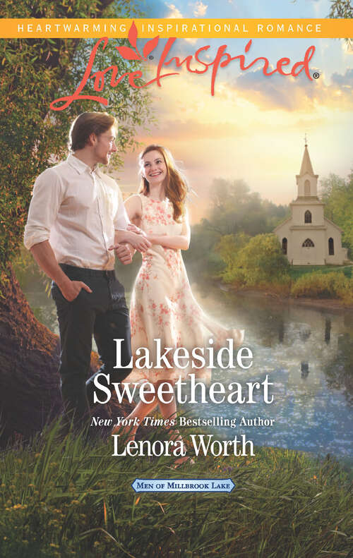 Book cover of Lakeside Sweetheart: Her Rancher Bodyguard Lakeside Sweetheart Falling For The Hometown Hero (Men of Millbrook Lake #3)