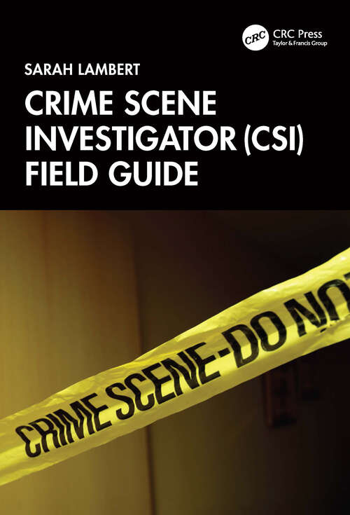 Book cover of Crime Scene Investigator (CSI) Field Guide (1)