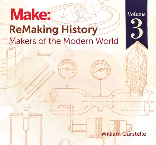 Book cover of ReMaking History, Volume 3: Makers of the Modern World