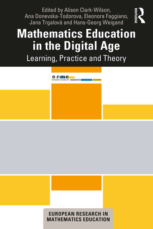 Mathematics Education in the Digital Age: Learning, Practice and Theory (European Research in Mathematics Education)