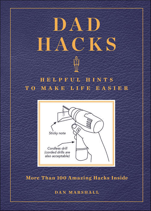Book cover of Dad Hacks: Helpful Hints to Make Life Easier