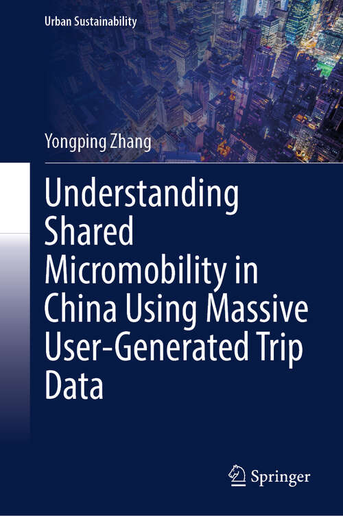 Book cover of Understanding Shared Micromobility in China Using Massive User-Generated Trip Data (Urban Sustainability)