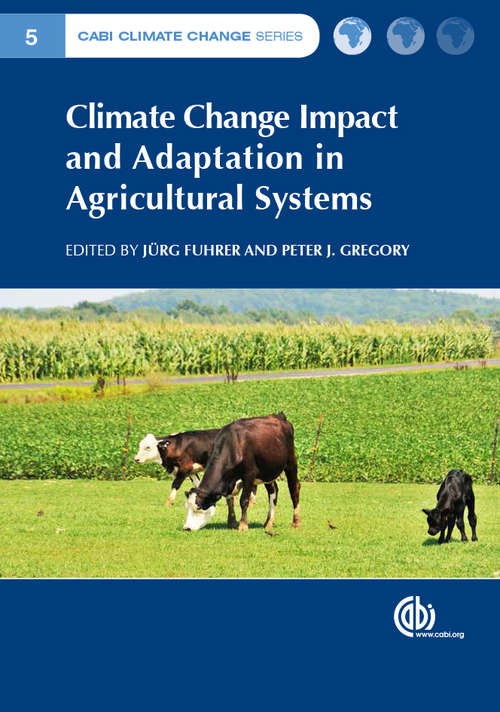Climate Change Impact and Adaptation in Agricultural Systems (CABI Climate Change Series #15)
