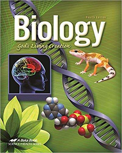 Biology: God's Living Creation (A Beka Book Science Series #Fourth Edition)