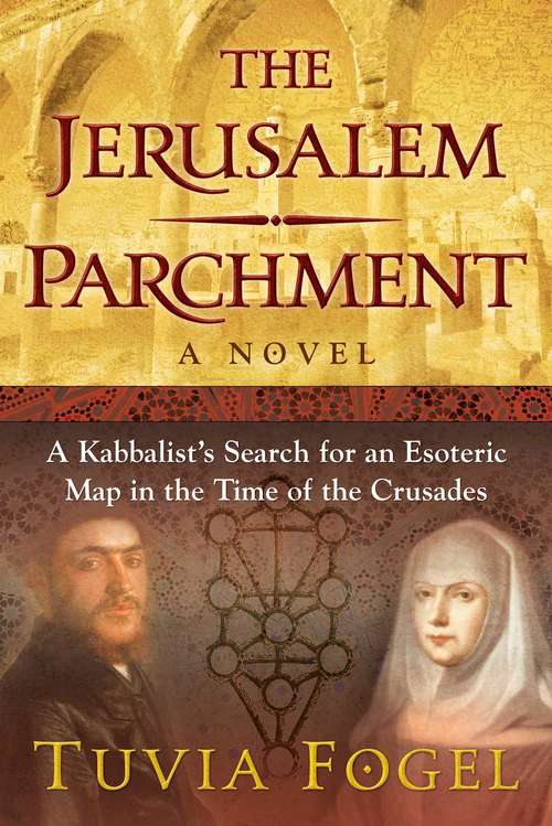 Book cover of The Jerusalem Parchment: A Kabbalist’s Search for an Esoteric Map in the Time of the Crusades