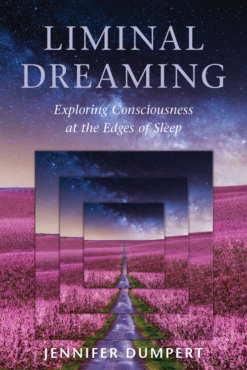 Book cover of Liminal Dreaming: Exploring Consciousness at the Edges of Sleep
