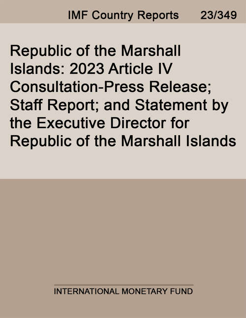Book cover of Republic of the Marshall Islands: 2023 Article IV Consultation-Press Release; Staff Report; and Statement by the Executive Director for Republic of the Marshall Islands