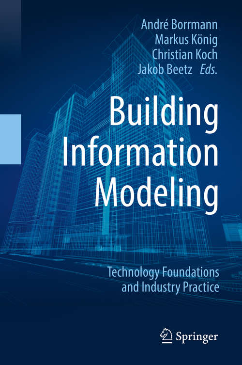 Building Information Modeling: Technology Foundations and Industry Practice (VDI-Buch)