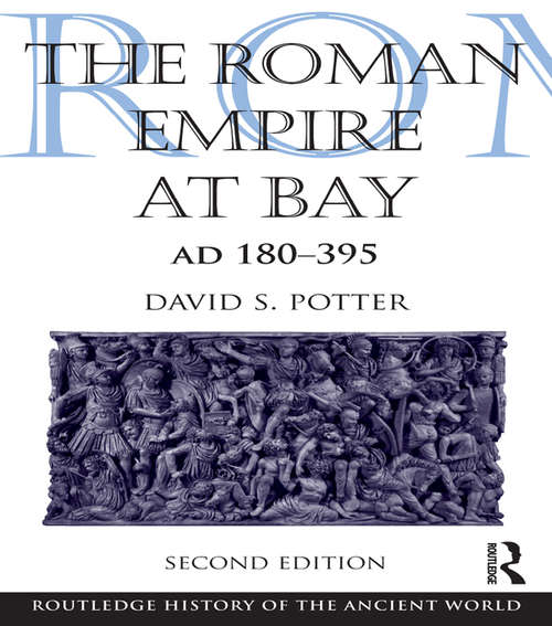 Book cover of The Roman Empire at Bay, AD 180–395: Ad 180-395 (The Routledge History of the Ancient World)
