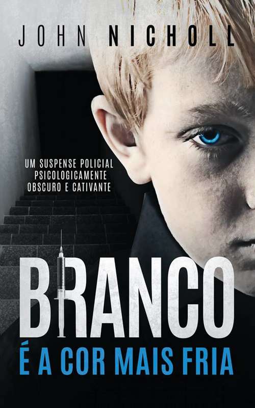 Book cover of Branco é a cor mais fria: Um suspense policial psicologicamente obscuro e cativante