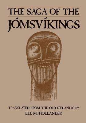 The Saga of the Jomsvikings: Translated from the Old Icelandic