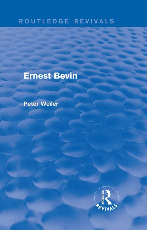 Book cover of Ernest Bevin (Routledge Revivals)