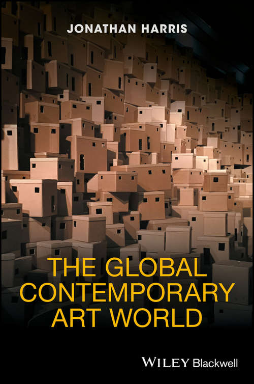 The Global Contemporary Art World: A Rough Guide