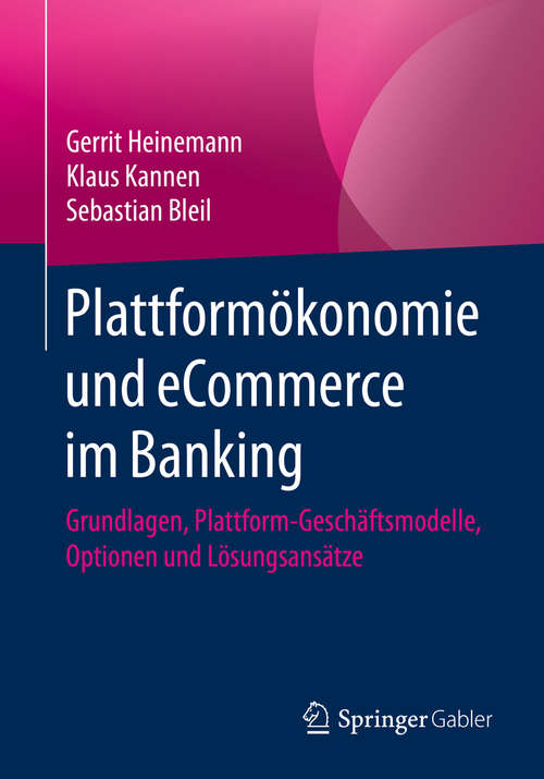 Plattformökonomie und eCommerce im Banking: Grundlagen, Plattform-Geschäftsmodelle, Optionen und Lösungsansätze