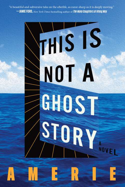 Book cover of This Is Not a Ghost Story: A Novel