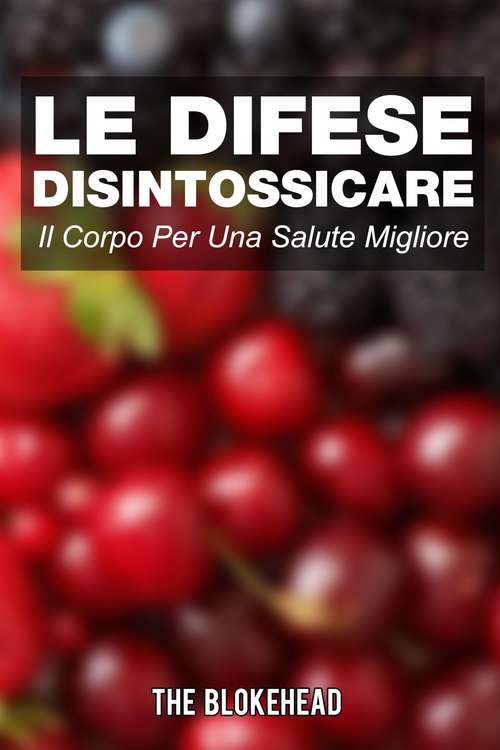 Book cover of Le Difese Disintossicare Il Corpo Per Una Salute Migliore