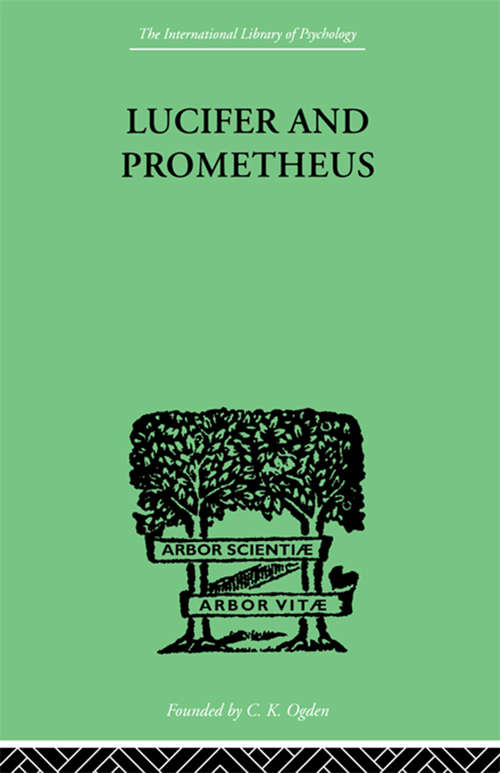 Book cover of Lucifer and Prometheus: A STUDY OF MILTON'S SATAN
