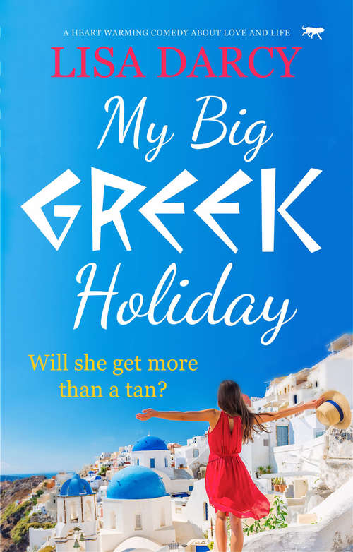 Book cover of My Big Greek Holiday: A Heart Warming Comedy about Love and Life