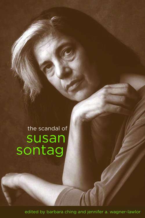 The Scandal of Susan Sontag (Gender and Culture Series)