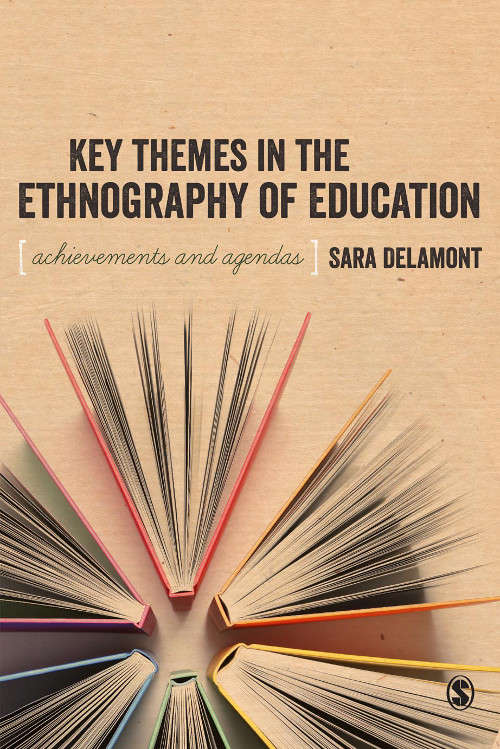 Key Themes in the Ethnography of Education (BSA New Horizons in Sociology)