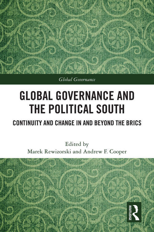 Book cover of Global Governance and the Political South: Continuity and Change In and Beyond the BRICS (1) (Global Governance)