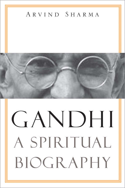 Gandhi: A Spiritual Biography