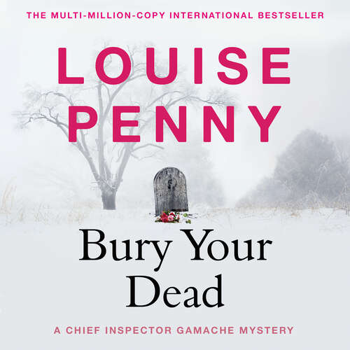 Book cover of Bury Your Dead: (A Chief Inspector Gamache Mystery Book 6) (Chief Inspector Gamache)