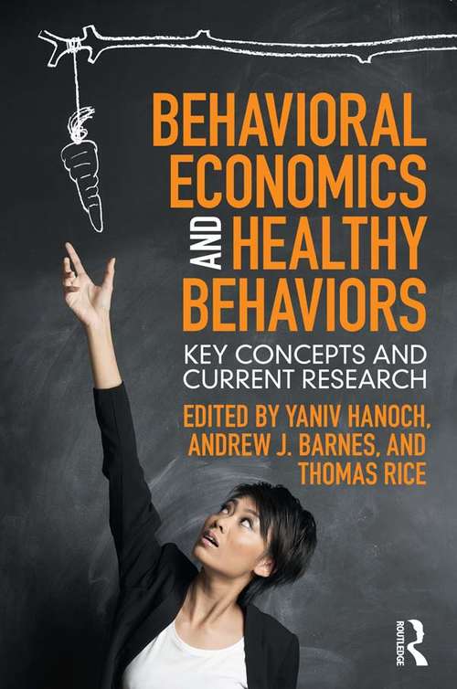 Behavioral Economics and Healthy Behaviors: Key Concepts and Current Research