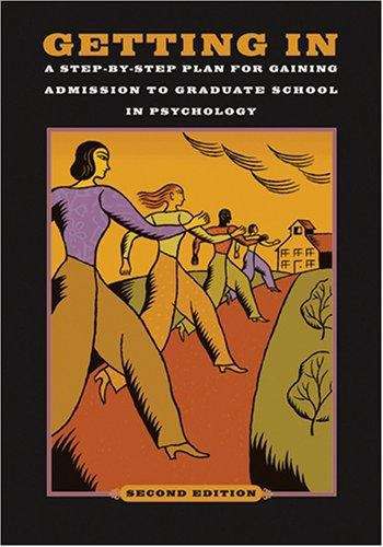 Book cover of Getting In: A Step-by-Step Plan For Gaining Admission to Graduate School In Psychology (Second Edition)