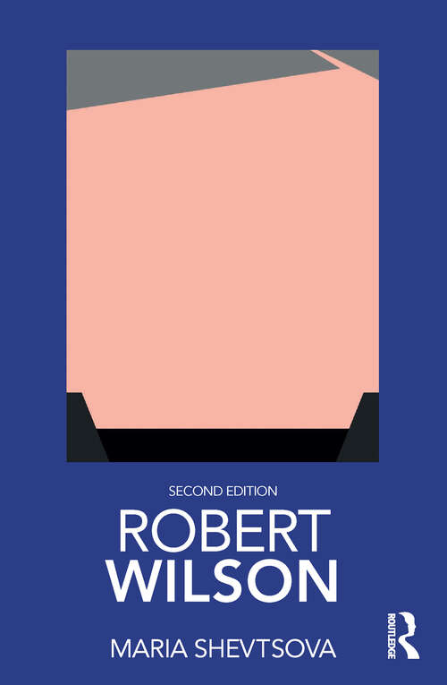 Book cover of Robert Wilson (2) (Routledge Performance Practitioners)