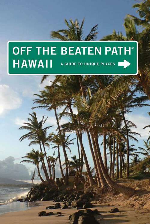Book cover of Hawaii Off the Beaten Path®: A Guide to Unique Places (9th Edition) (Off the Beaten Path Series)