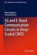 5G and E-Band Communication Circuits in Deep-Scaled CMOS (Analog Circuits and Signal Processing)