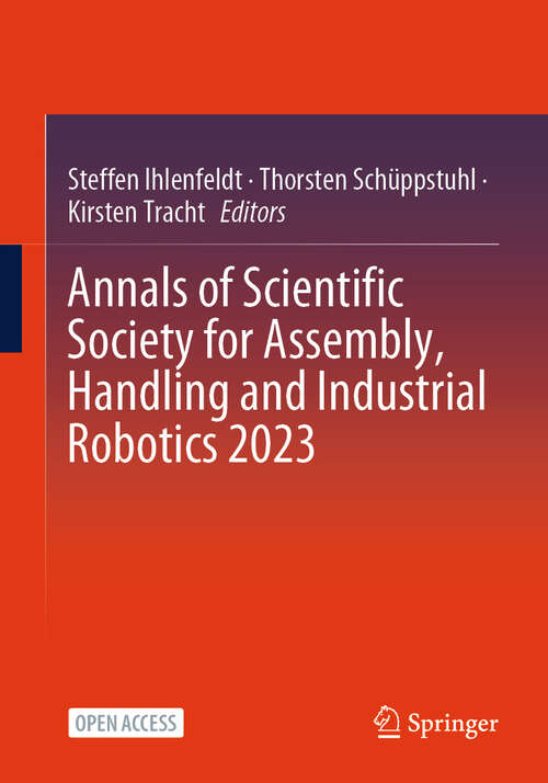 Book cover of Annals of Scientific Society for Assembly, Handling and Industrial Robotics 2023