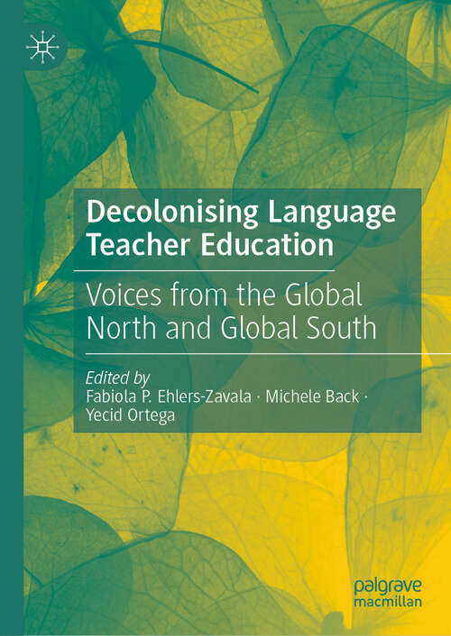 Book cover of Decolonising Language Teacher Education: Voices from the Global North and Global South