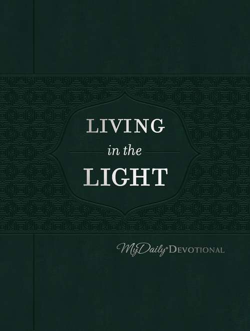 Living in the Light: MyDaily Devotional (MyDaily)