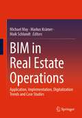 BIM in Real Estate Operations: Application, Implementation, Digitalization Trends and Case Studies
