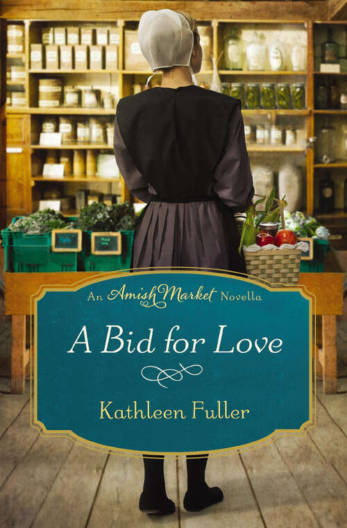 Book cover of A Bid for Love: An Amish Market Novella (Amish Market Novellas)