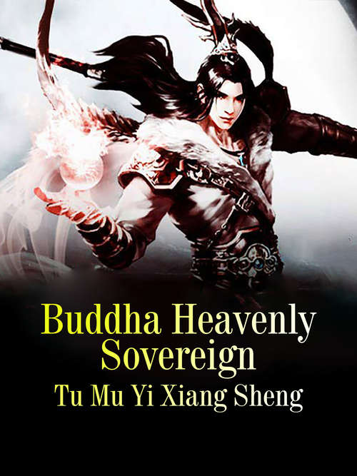 Book cover of Buddha Heavenly Sovereign: Volume 1 (Volume 1 #1)