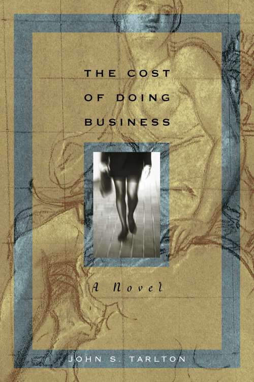 Book cover of The Cost of Doing Business: A Novel