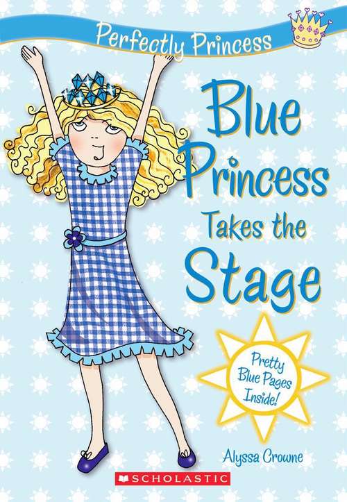 Book cover of Perfectly Princess #5: Blue Princess Takes the Stage