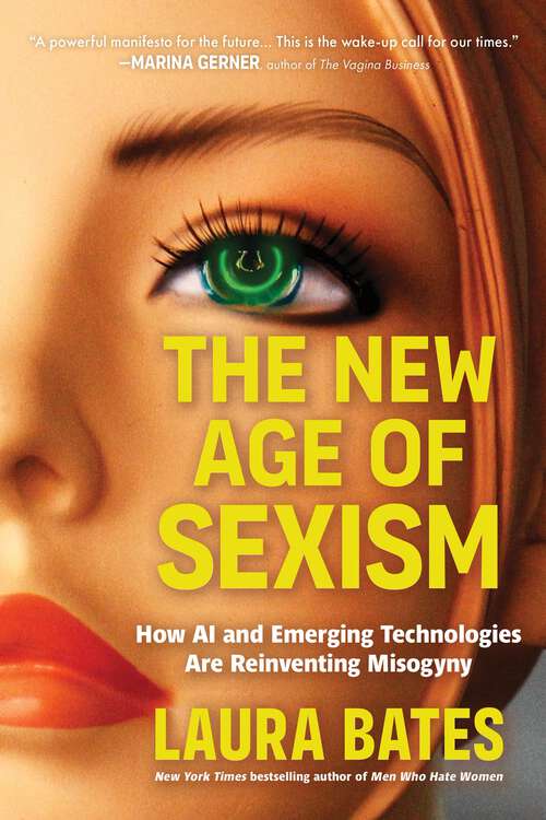 Book cover of The New Age of Sexism: How AI and Emerging Technologies Are Reinventing Misogyny