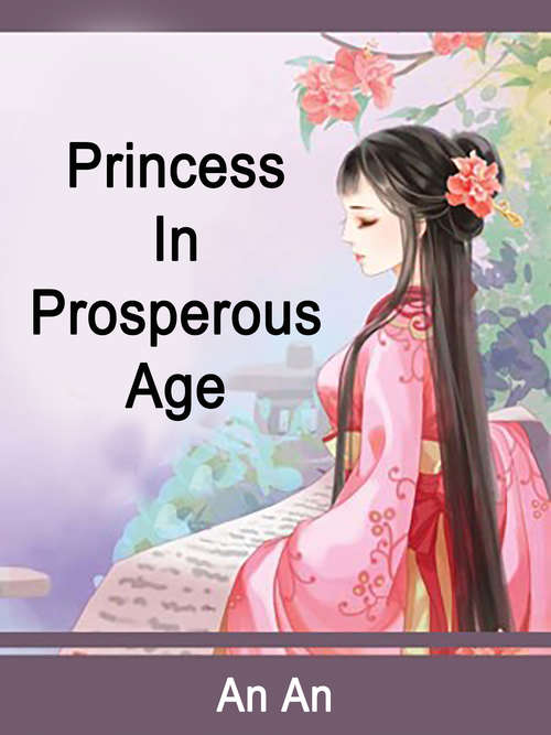 Princess In Prosperous Age: Volume 3 (Volume 3 #3)